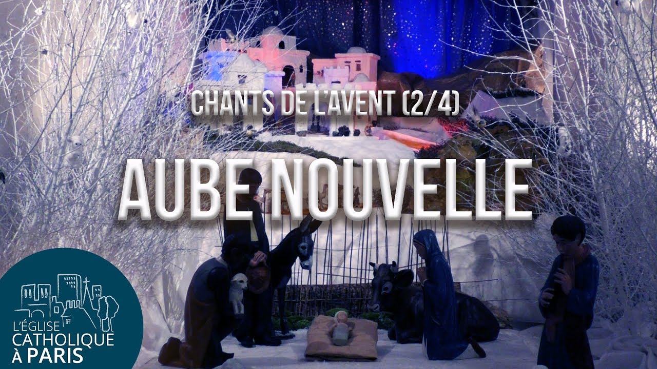 Aube Nouvelle Chant De L Avent Tv Catholique Fr